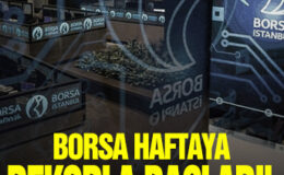 Borsa haftaya rekorla başladı