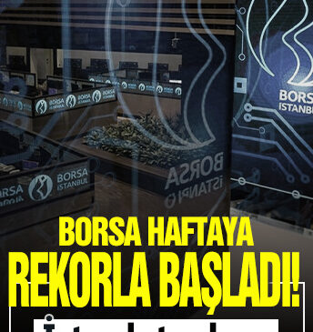 Borsa haftaya rekorla başladı