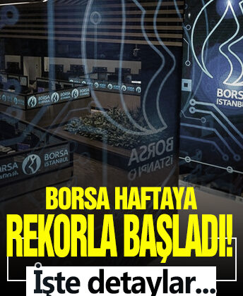 Borsa haftaya rekorla başladı