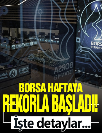 Borsa haftaya rekorla başladı
