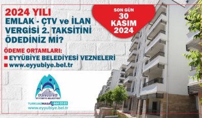 Eyyübiye Belediyesi’nden Emlak ve ÇTV 2. taksit duyurusu