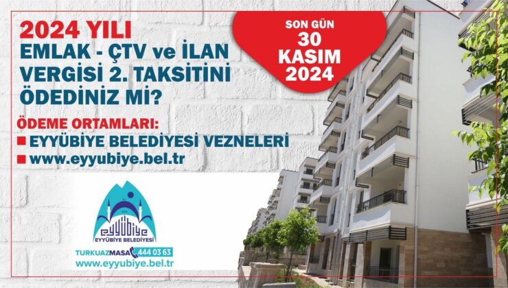 Eyyübiye Belediyesi’nden Emlak ve ÇTV 2. taksit duyurusu