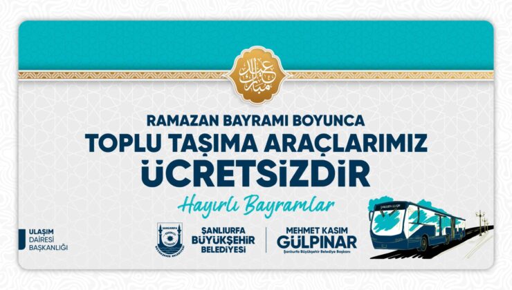 Urfa’da bayram süresince tüm toplu taşıma araçları ücretsiz