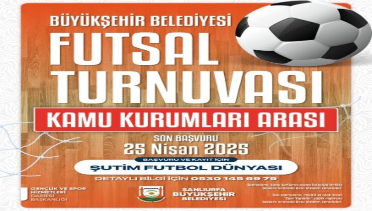 Şanlıurfa’da futsal turnuvası heyecanı başlıyor